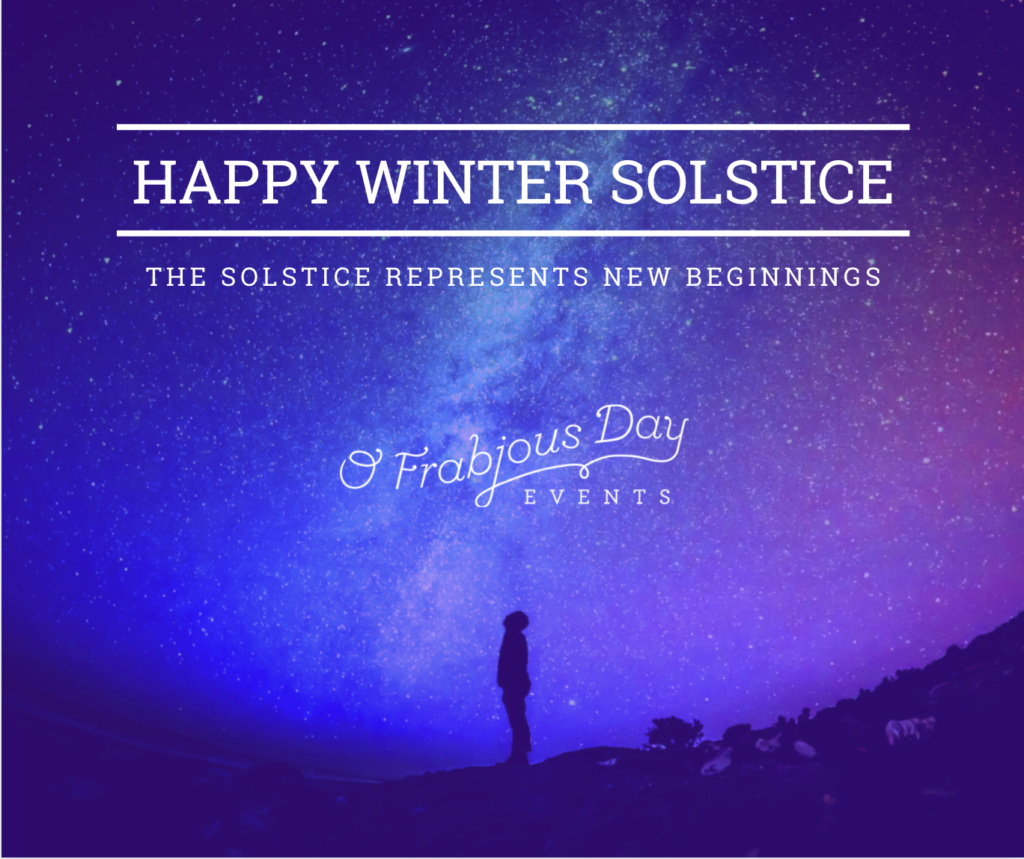 Person looking at starry sky. Caption says Happy Winter Solstics. The solstice represents new beginnings. O Frabjous Day Events